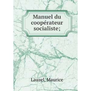  Manuel du coopeÌrateur socialiste; Maurice Lauzel Books