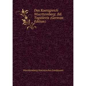 Koenigreich Wuerttemberg: Bd.Tagstkreis (German Edition): Wuerttemberg 