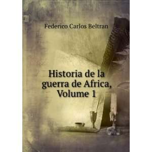   De Ãfrica, Volume 1 (Spanish Edition): Federico Carlos Beltran: Books