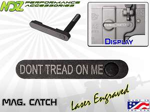   Magazine Catch for Armalite Colt Stag BCM YHM DPMS Dont Tread on Me