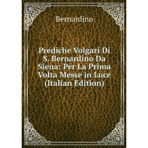   Per La Prima Volta Messe in Luce (Italian Edition) Bernardino Books