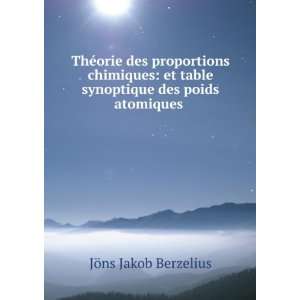   atomiques des corps simples, et . JÃ¶ns Jacob Berzelius  Books