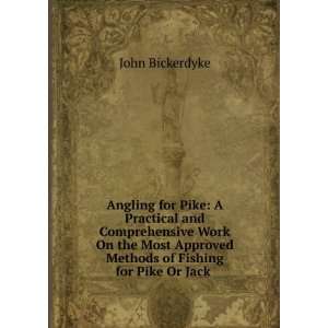   Approved Methods of Fishing for Pike Or Jack . John Bickerdyke Books