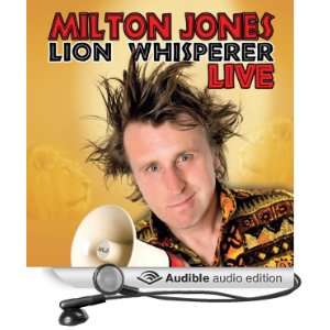   Jones Live Lion Whisperer Tour (Audible Audio Edition) Milton Jones