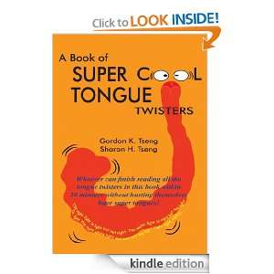 Book of Super Cool Tongue Twisters Gordon K. Tseng and Sharon H 