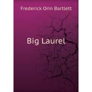  Big Laurel Frederick Orin Bartlett Books