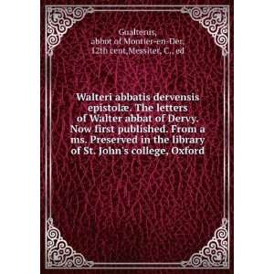  Walteri abbatis dervensis epistolÃ¦. The letters of Walter abbat 