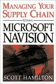 Managing Your Supply Chain Using Microsoft Navision, (0071435247 