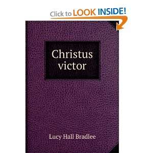  Christus victor Lucy Hall Bradlee Books
