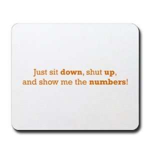 Sit Down / Numbers Accounting Mousepad by  
