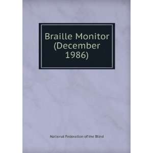  Braille Monitor (December 1986): National Federation of 