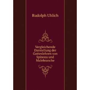   der Gotteslehren von Spinoza und Malebranche: Rudolph Uhlich: Books