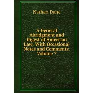 General Abridgment and Digest of American Law With Occasional Notes 