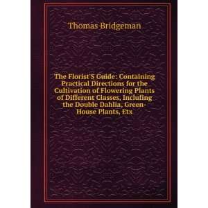   the Double Dahlia, Green House Plants, Etx: Thomas Bridgeman: Books