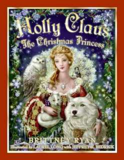   Holly Claus The Christmas Princess by Brittney Ryan 
