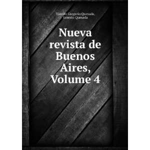   De Buenos Aires, Volume 4 (Spanish Edition) Ernesto Quesada Books