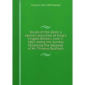   the decease of Mr. Thomas Bulfinch Andrew P. 1811 1893 Peabody Books