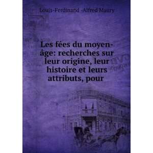   et leurs attributs, pour . Louis Ferdinand  Alfred Maury Books