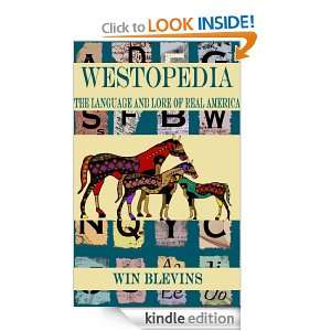 Westopedia The Language and Lore of Real America Win Blevins  