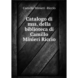   biblioteca di Camillo Minieri Riccio Camillo Minieri  Riccio Books