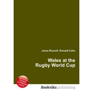  Wales at the Rugby World Cup Ronald Cohn Jesse Russell 