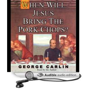   Bring the Pork Chops? (Audible Audio Edition) George Carlin Books