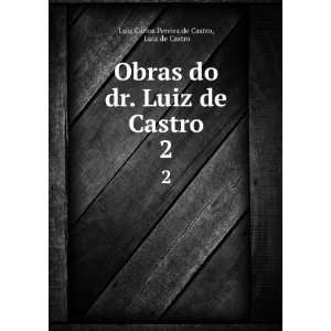   Luiz de Castro. 2 Luiz de Castro Luiz Carlos Pereira de Castro Books