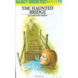   Haunted Bridge (Nancy Drew, Book 15) [Hardcover]: Carolyn Keene: Books