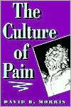 The Culture of Pain, (0520082761), David B. Morris, Textbooks   Barnes 