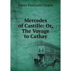   of Castille Or, The Voyage to Cathay James Fenimore Cooper Books