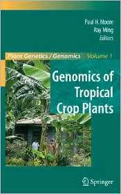 Genomics of Tropical Crop Plants, (0387712186), Paul H. Moore 