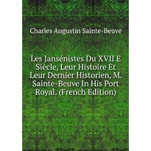   His Port Royal. (French Edition): Charles Augustin Sainte Beuve: Books