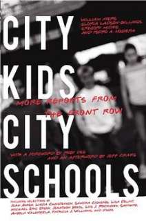 City Kids, City Schools More Reports from the Front Ro 9781595583383 