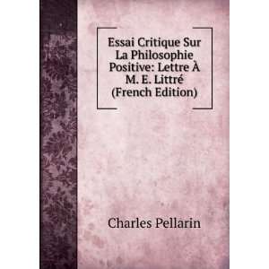   Lettre Ã? M. E. LittrÃ© (French Edition) Charles Pellarin Books