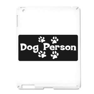  iPad 2 Case White of Dog Person 