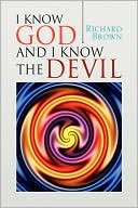 Know God And I Know The Devil Richard Brown