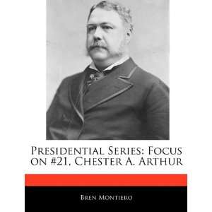   on #21, Chester A. Arthur (9781171069720) Beatriz Scaglia Books