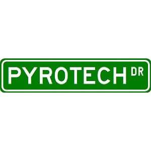  PYROTECH Street Sign ~ Custom Aluminum Street Signs 