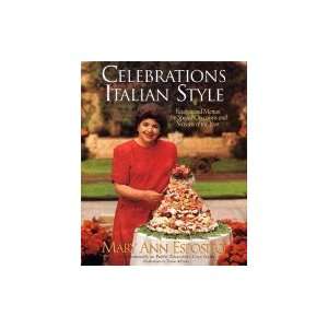 Celebrations Italian Style Recipes and Menus for Special Occasions and 