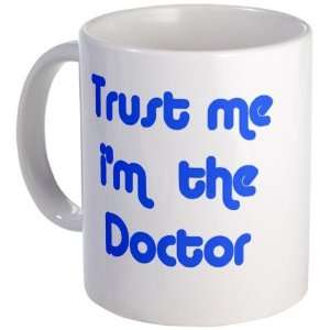  trust me im the doctor Funny Mug by CafePress: Kitchen 