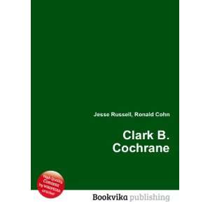  Clark B. Cochrane Ronald Cohn Jesse Russell Books
