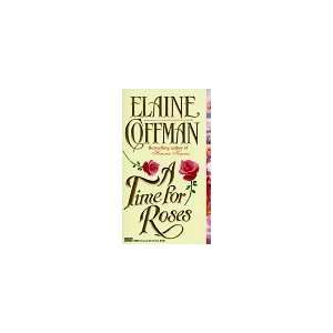    Time For Roses [Mass Market Paperback]: Elaine Coffman: Books