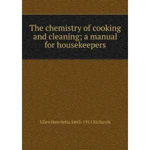  The chemistry of cooking and cleaning; a manual for 