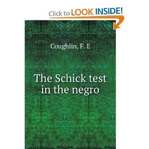  The Schick test in the negro F. E Coughlin Books