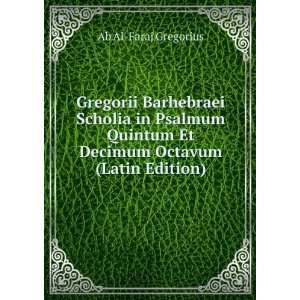   Et Decimum Octavum (Latin Edition) Ab Al Faraj Gregorius Books
