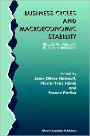 Business Cycles And Macroeconomic Stability, Should We Rebuild Built 