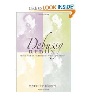  Debussy Redux: The Impact of His Music on Popular Culture 