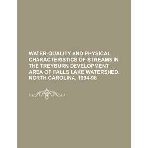 Water quality and physical characteristics of streams in the Treyburn 