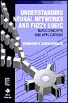 Understanding Neural Networks and Fuzzy Logic Basic Concepts and 