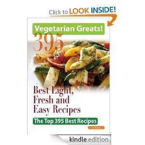 Vegetarian Greats The Top 395 Best Light, Fresh and Easy Recipes 